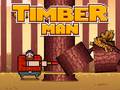 Mchezo Timber Man