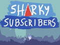 Mchezo Sharky Subscribers