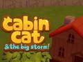 Mchezo Cabin Cat & the big Storm 