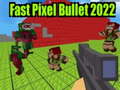 Mchezo Fast Pixel Bullet 2022