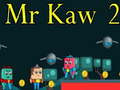 Mchezo Mr Kaw 2