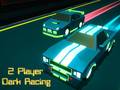 Mchezo 2 Player Dark Racing