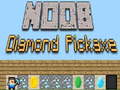 Mchezo Noob Diamond Pickaxe