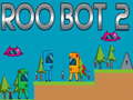 Mchezo Roo Bot 2