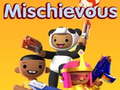Mchezo Mischievous