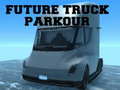 Mchezo Future Truck Parkour