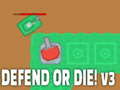 Mchezo Defend or die! v3