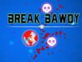 Mchezo Break Bawdy