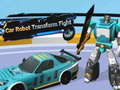 Mchezo Car Robot Transform Fight