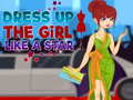 Mchezo Dress Up The Girl Like A Star