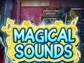 Mchezo Magical Sounds