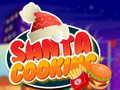 Mchezo Santa Cooking