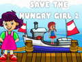 Mchezo Save The Hungry Girl 2
