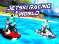 Mchezo Jetski Racing World 