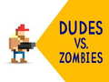 Mchezo Dudes vs. Zombies