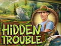 Mchezo Hidden Trouble