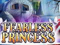 Mchezo Fearless Princess