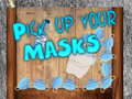 Mchezo Pick up your Masks