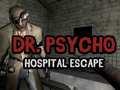 Mchezo Dr Psycho Hospital Escape