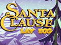 Mchezo Santa Claus Lay Egg