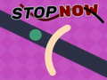Mchezo Stop Now