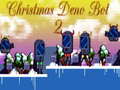 Mchezo Christmas Deno Bot 2