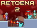 Mchezo Retoena 2