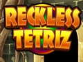Mchezo Reckless Tetriz