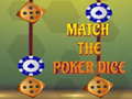 Mchezo Match The Porker Dice