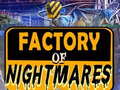 Mchezo Factory of Nightmares
