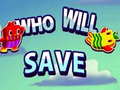 Mchezo Who will save