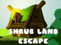 Mchezo Shrub Land Escape 