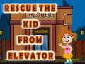 Mchezo Rescue The Kid From Elevator