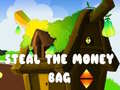 Mchezo Steal The Money Bag