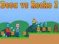 Mchezo Deca vs Rooko 2