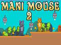 Mchezo Mani Mouse 2