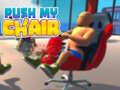 Mchezo Push My Chair