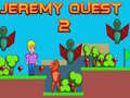 Mchezo Jeremy Quest 2