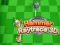 Mchezo Hammer Raytrace 3D