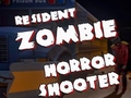 Mchezo Resident Zombies: Horror Shooter