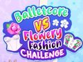 Mchezo Balletcore vs Flowery Fashion Challenge