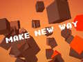 Mchezo Make New Way