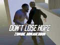 Mchezo Don`t Lose Hope Zombie Armageddon