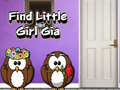 Mchezo Find Little Girl Gia