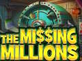 Mchezo The Missing Millions