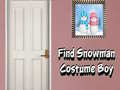 Mchezo Find Snowman Costume Boy