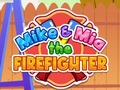 Mchezo Mike & Mia The Firefighter