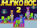 Mchezo Jhunko Bot 2