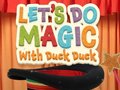 Mchezo Let's Do Magic with Duck Duck