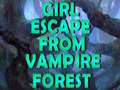 Mchezo Girl Escape From Vampire Forest 